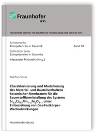 Buch: Charakterisierung und Modellierung des Material- und Bauteilverhaltens keramischer Membranen für die Sauerstoffbereitstellung des Systems Sr0,5Ca0,5Mn1-yFeyO3-delta unter Einbeziehung von Gas-Festkörper-Wechselwirkungen