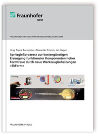 Buch: Spritzgießprozesse zur kostengünstigen Erzeugung funktionaler Komponenten hoher Formtreue durch neue Werkzeugbeheizungen 