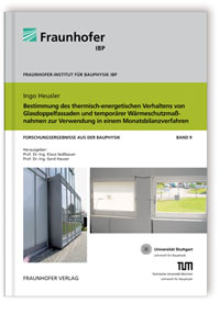 Buch: Bestimmung des thermisch-energetischen Verhaltens von Glasdoppelfassaden und temporärer Wärmeschutzmaßnahmen zur Verwendung in einem Monatsbilanzverfahren