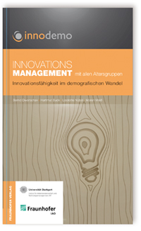 Buch: Innovationsmanagement mit allen Altersgruppen, Bernd Dworschak, Hartmut Buck, Liselotte Nübel, Maren Weiß, 978-3-8396-0379-6 Buch: Innovationsmanagement mit allen Altersgruppen