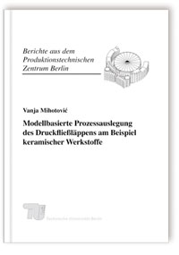 Buch: Modellbasierte Prozessauslegung des Druckfließläppens am Beispiel keramischer Werkstoffe