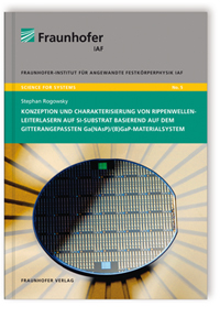 Buch: Konzeption und Charakterisierung von Rippenwellenleiterlasern auf Si-Substrat basierend auf dem gitterangepassten Ga(NAsP)/(B)GaP-Materialsystem