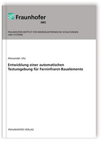 Buch: Entwicklung einer automatischen Testumgebung für Ferninfrarot-Bauelemente, Alexander Utz, 978-3-8396-0419-9 Buch: Entwicklung einer automatischen Testumgebung für Ferninfrarot-Bauelemente