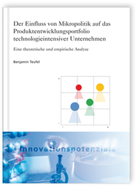 Buch: Der Einfluss von Mikropolitik auf das Produktentwicklungsportfolio technologieintensiver Unternehmen