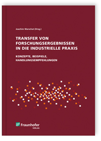 Buch: Transfer von Forschungsergebnissen in die industrielle Praxis, Joachim Warschat, Markus Korell, Gunter Lay, Hans-Dieter Schat, Christian Tschirner, 978-3-8396-0465-6 Buch: Transfer von Forschungsergebnissen in die industrielle Praxis