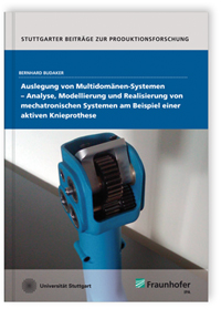 Buch: Auslegung von Multidomänen-Systemen - Analyse, Modellierung und Realisierung von mechatronischen Systemen am Beispiel einer aktiven Knieprothese