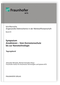 Buch: Symposium. Anodisieren - Vom Korrosionsschutz bis zur Nanotechnologie, , 978-3-8396-0481-6 Buch: Symposium. Anodisieren - Vom Korrosionsschutz bis zur Nanotechnologie