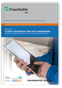 Buch: Cloud-Lösungen für das Handwerk, Constantin Christmann, Holger Kett, Jürgen Falkner, Anette Weisbecker, 978-3-8396-0484-7 Buch: Cloud-Lösungen für das Handwerk