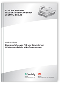 Buch: Einsatzverhalten von PKD und Bor-dotiertem CVD-Diamant bei der Mikrofunkenerosion, Markus Röhner, 978-3-8396-0497-7 Buch: Einsatzverhalten von PKD und Bor-dotiertem CVD-Diamant bei der Mikrofunkenerosion