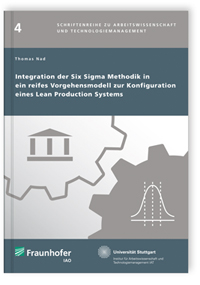 Buch: Integration der Six Sigma Methodik in ein reifes Vorgehensmodell zur Konfiguration eines Lean Production Systems, Thomas Nad, 978-3-8396-0526-4 Buch: Integration der Six Sigma Methodik in ein reifes Vorgehensmodell zur Konfiguration eines Lean Production Systems