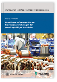 Buch: Modelle zur aufgabengeführten Produktionsausführung in der wandlungsfähigen Produktion