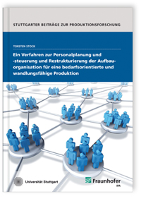 Buch: Ein Verfahren zur Personalplanung und -steuerung und Restrukturierung der Aufbauorganisation für eine bedarfsorientierte und wandlungsfähige Produktion