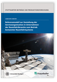 Buch: Referenzmodell zur Gestaltung der Serviceorganisation in Unternehmen der Raumfahrtbranche zum Betrieb bemannter Raumfahrtsysteme