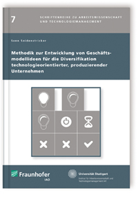 Buch: Methodik zur Entwicklung von Geschäftsmodellideen für die Diversifikation technologieorientierter, produzierender Unternehmen, Sven Seidenstricker, 978-3-8396-0559-2 Buch: Methodik zur Entwicklung von Geschäftsmodellideen für die Diversifikation technologieorientierter, produzierender Unternehmen