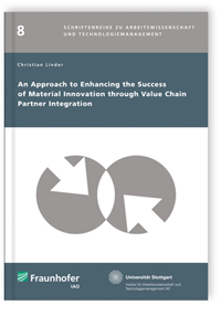 Buch: An Approach to Enhancing the Success of Material Innovation through Value Chain Partner Integration, Christian Linder, 978-3-8396-0560-8 Buch: An Approach to Enhancing the Success of Material Innovation through Value Chain Partner Integration