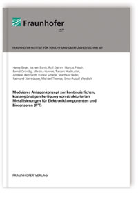 Buch: Modulares Anlagenkonzept zur kontinuierlichen, kostengünstigen Fertigung von strukturierten Metallisierungen für Elektronikkomponenten und Biosensoren (P3T)