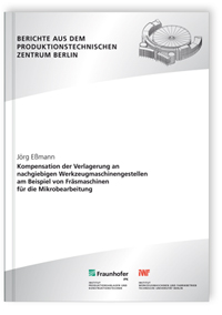 Buch: Kompensation der Verlagerung an nachgiebigen Werkzeugmaschinengestellen am Beispiel von Fräsmaschinen für die Mikrobearbeitung