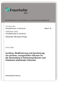Buch: Synthese, Modifizierung und Verarbeitung von porösen, anorganischen Silicaten für die Anwendung in Polymermembranen und fotochrom schaltenden Schichten