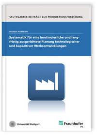 Buch: Systematik für eine kontinuierliche und langfristig ausgerichtete Planung technologischer und kapazitiver Werksentwicklungen