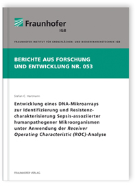 Buch: Entwicklung eines DNA-Mikroarrays zur Identifizierung und Resistenzcharakterisierung Sepsis-assoziierter humanpathogener Mikroorganismen unter Anwendung der Receiver Operating Characteristic (ROC)-Analyse, Stefan Carsten Hartmann, 978-3-8396-0601-8 Buch: Entwicklung eines DNA-Mikroarrays zur Identifizierung und Resistenzcharakterisierung Sepsis-assoziierter humanpathogener Mikroorganismen unter Anwendung der Receiver Operating Characteristic (ROC)-Analyse
