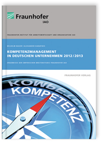 Buch: Kompetenzmanagement in deutschen Unternehmen 2012/2013, Wilhelm Bauer, Alexander Karapidis, 978-3-8396-0610-0 Buch: Kompetenzmanagement in deutschen Unternehmen 2012/2013