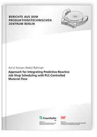 Buch: Approach for Integrating Predictive-Reactive Job Shop Scheduling with PLC-Controlled Material Flow