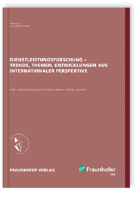 Buch: Dienstleistungsforschung - Trends, Themen, Entwicklungen aus internationaler Perspektive, Walter Ganz, Thomas Meiren, Rainer Nägele, Jens Neuhüttler, Anne-Sophie Tombeil, Inka Woyke, 978-3-8396-0626-1 Buch: Dienstleistungsforschung - Trends, Themen, Entwicklungen aus internationaler Perspektive