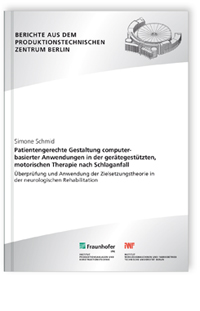 Buch: Patientengerechte Gestaltung computerbasierter Anwendungen in der gerätegestützten, motorischen Therapie nach Schlaganfall, Simone Schmid, 978-3-8396-0634-6 Buch: Patientengerechte Gestaltung computerbasierter Anwendungen in der gerätegestützten, motorischen Therapie nach Schlaganfall