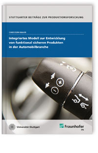 Buch: Integriertes Modell zur Entwicklung von funktional sicheren Produkten in der Automobilbranche, Christoph Maier, 978-3-8396-0644-5 Buch: Integriertes Modell zur Entwicklung von funktional sicheren Produkten in der Automobilbranche