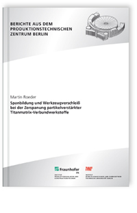 Buch: Spanbildung und Werkzeugverschleiß bei der Zerspanung partikelverstärkter Titanmatrix-Verbundwerkstoffe, Martin Roeder, 978-3-8396-0659-9 Buch: Spanbildung und Werkzeugverschleiß bei der Zerspanung partikelverstärkter Titanmatrix-Verbundwerkstoffe