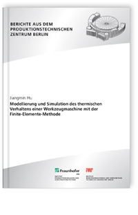 Buch: Modellierung und Simulation des thermischen Verhaltens einer Werkzeugmaschine mit der Finite-Elemente-Methode
