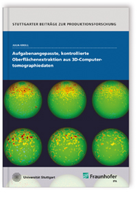Buch: Aufgabenangepasste, kontrollierte Oberflächenextraktion aus 3D-Computertomographiedaten, Julia Kroll, 978-3-8396-0672-8 Buch: Aufgabenangepasste, kontrollierte Oberflächenextraktion aus 3D-Computertomographiedaten