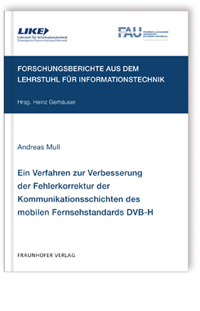 Buch: Ein Verfahren zur Verbesserung der Fehlerkorrektur der Kommunikationsschichten des mobilen Fernsehstandards DVB-H