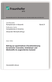 Buch: Beitrag zur quantitativen Charakterisierung keramischer Granulate, Grünkörper und Werkstoffe im angesinterten Zustand