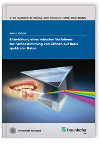 Buch: Entwicklung eines robusten Verfahrens zur Farbbestimmung von Zähnen auf Basis spektraler Daten, Marius Pflüger, 978-3-8396-0698-8 Buch: Entwicklung eines robusten Verfahrens zur Farbbestimmung von Zähnen auf Basis spektraler Daten