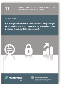 Buch: Ein Vorgehensmodell zum Entwurf tragfähiger IT-Sicherheitsinfrastrukturen im organisationsübergreifenden Datenaustausch