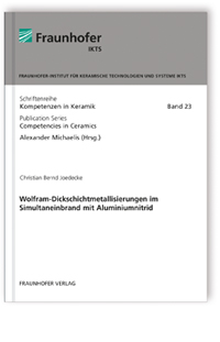 Buch: Wolfram-Dickschichtmetallisierungen im Simultaneinbrand mit Aluminiumnitrid, Bernd Joedecke, 978-3-8396-0727-5 Buch: Wolfram-Dickschichtmetallisierungen im Simultaneinbrand mit Aluminiumnitrid