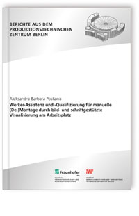 Buch: Werker-Assistenz und -Qualifizierung für manuelle (De-)Montage durch bild- und schriftgestützte Visualisierung am Arbeitsplatz, Aleksandra Barbara Postawa, 978-3-8396-0733-6 Buch: Werker-Assistenz und -Qualifizierung für manuelle (De-)Montage durch bild- und schriftgestützte Visualisierung am Arbeitsplatz