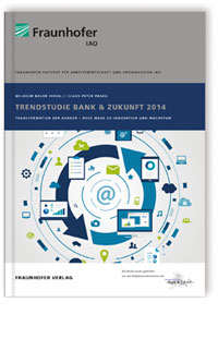 Buch: Trendstudie Bank & Zukunft 2014, Claus-Peter Praeg, 978-3-8396-0757-2 Buch: Trendstudie Bank & Zukunft 2014