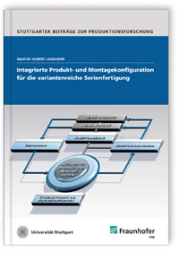 Buch: Integrierte Produkt- und Montagekonfiguration für die variantenreiche Serienfertigung, Martin Hubert Landherr, 978-3-8396-0809-8 Buch: Integrierte Produkt- und Montagekonfiguration für die variantenreiche Serienfertigung