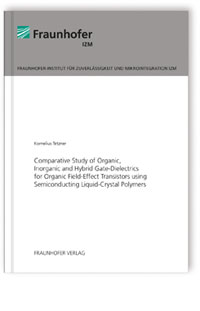 Buch: Comparative Study of Organic, Inorganic and Hybrid Gate-Dielectrics for Organic Field-Effect Transistors using Semiconducting Liquid-Crystal Polymers