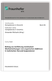 Buch: Beitrag zur Aufklärung molekularer Wechselwirkungen von organischen Additiven in technischen Korund-Suspensionen