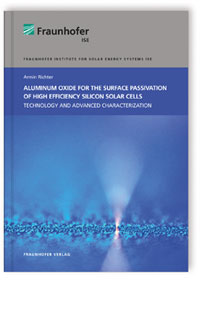 Buch: Aluminum Oxide for the Surface Passivation of High Efficiency Silicon Solar Cells, Armin Richter, 978-3-8396-0847-0 Buch: Aluminum Oxide for the Surface Passivation of High Efficiency Silicon Solar Cells