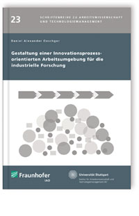 Buch: Gestaltung einer Innovationsprozess-orientierten Arbeitsumgebung für die industrielle Forschung