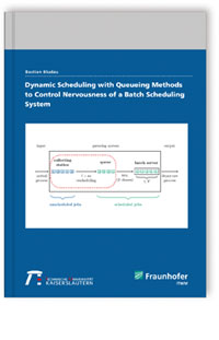 Buch: Dynamic Scheduling with Queueing Methods to Control Nervousness of a Batch Scheduling System