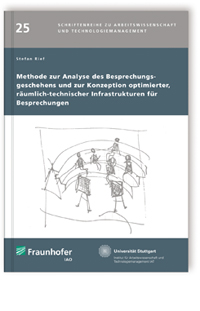 Buch: Methode zur Analyse des Besprechungsgeschehens und zur Konzeption optimierter, räumlich-technischer Infrastrukturen für Besprechungen