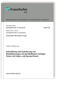 Buch: Entwicklung und Evaluierung von Metallisierungen mit partikelfreien/-haltigen Tinten mit Inkjet- und Aerosol-Druck