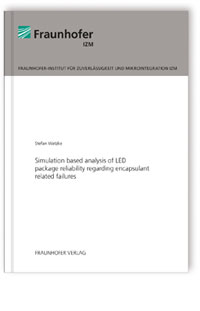 Buch: Simulation based analysis of LED package reliability regarding encapsulant related failures, Stefan Watzke, 978-3-8396-0956-9 Buch: Simulation based analysis of LED package reliability regarding encapsulant related failures