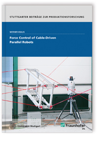 Buch: Force Control of Cable-Driven Parallel Robots, Werner Kraus, 978-3-8396-0979-8 Buch: Force Control of Cable-Driven Parallel Robots