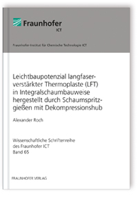 Buch: Leichtbaupotenzial langfaserverstärkter Thermoplaste (LFT) in Integralschaumbauweise hergestellt durch Schaumspritzgießen mit Dekompressionshub